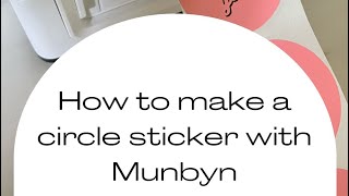 How to make a Circle sticker with Munbyn [upl. by Hedy795]