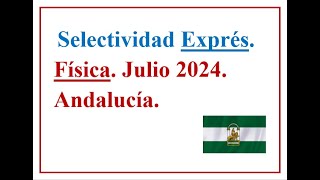 EBAU EXPRÉS FÍSICA ANDALUCÍA 2024 C Extraordinaria Examen resuelto José Cuenca [upl. by Arnelle]