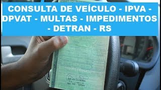 CONSULTA DE VEÍCULO MULTA IPVA DPVAT IMPEDIMENTOS PELO DETRAN  RS [upl. by Redmer]