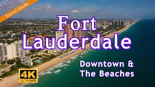 Fort Lauderdale Travel Guide  Downtown amp The Beaches [upl. by Eynttirb]