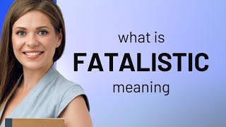 Fatalistic — what is FATALISTIC meaning [upl. by Demmy]