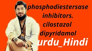 pharmacologycilostazol dipyridamol  phosphidiestersase inhibitors mechanism of action urduhindi [upl. by Joslyn]