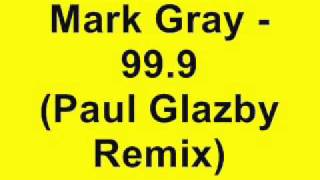 Mark Gray  999 Paul Glazby Remix [upl. by Bolitho]