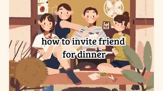 Daily english conversation  how to invite your friend for dinner [upl. by Alyhc]