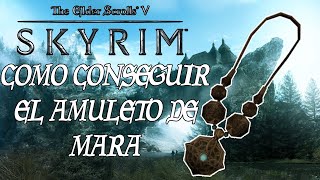 Como conseguir el Amuleto de Mara  Trucos  The Elder Scrolls V Skyrim [upl. by Saudra]