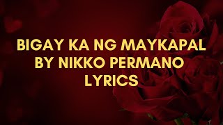 Bigay Ka Ng Maykapal by Nikko Permano Lyrics [upl. by Lowery35]