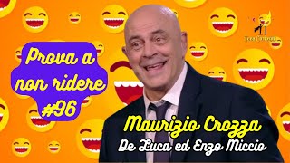 Maurizio Crozza  De Luca ed Enzo Miccio  Prova a non ridere 😝 Episodio 96 [upl. by Coombs50]