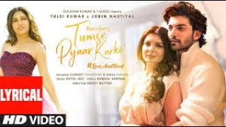 Tumse Pyaar Karke Lyrical Tulsi Kumar Jubin N Gurmeet C Ihana Payal Kunaal Navjit Bhushan K [upl. by Misty]