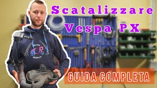 Come Scatalizzare la Vespa PX Vespa TUTORIAL [upl. by Arted]