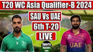 UAE Vs Saudi Arabia Live6th T20 Match  UAE Vs SAU Live Score Commentary  Live Cricket Match [upl. by Yeleen]