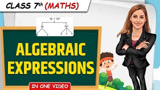 Algebraic Expressions  Full Chapter in 1 Video  Class 7th Maths  Junoon Batch [upl. by Kerek]