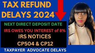 IRS PROCESSING DELAYS 2024 TAX REFUND UPDATE [upl. by Ennagroeg234]