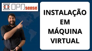 Realizando a Instalação Virtual  Curso Firewall OPNsense [upl. by Ihc]