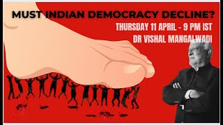 MUST INDIAN DEMOCRACY DECLINE  Dr Vishal Mangalwadi  9pm IST April 11th 2024 [upl. by Nolyag]