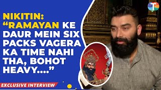 Nikitin Dheer REVEALS why he didn’t opt for sixpack abs for Ravan in Shrimad Ramayan amp challenges [upl. by Esilec902]