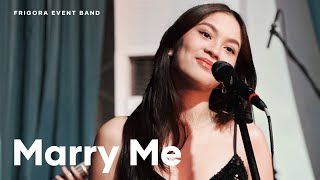 Marry Me  Train  Frigora Event Band [upl. by Laurel752]