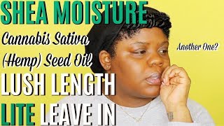 Shea Moisture Cannabis Sativa Lush Length Line  Yes Another One  Lets Try This Leave In [upl. by Yehus]