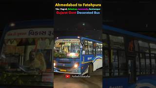 અમદાવાદ થી ફતેહપુરા ST bus  only 161  GSRTC Decorated Ordinary Bus 🩵 [upl. by Carry849]