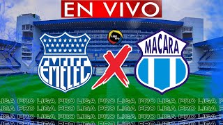 🛑EN VIVO EMELEC VS MACARA NARRACION EN VIVO  LIGA PRO 2024 [upl. by Grey]