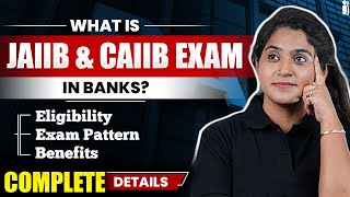 What is JAIIB CAIIB Exam in Banks  Eligibility  Exam Pattern  Benefits  JAIIB CAIIB Exam Details [upl. by Aivitnahs]