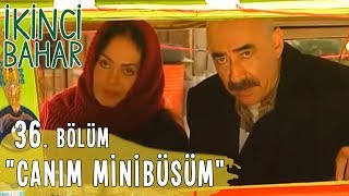 İkinci Bahar 36 Bölüm Canım Minibüsüm [upl. by Arin]