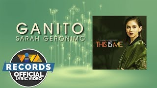 Ganito  Sarah Geronimo Official Lyric Video [upl. by Stanislaw]