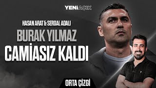 Burak Yılmaz’ın Açıklamaları  Beşiktaş Seçime Gidiyor  Hasan Arat Serdal Adalı [upl. by Raymund]