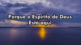 O Espírito de Deus Está Aqui Cantado Com Letras  Mattos Nascimento [upl. by Nnaeinahpets582]