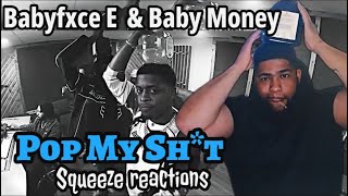 Babyfxce E  Pop My Sht 💩 feat Baby Money  Squeeze Reaction [upl. by Doxia]