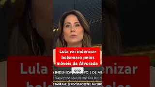 Lula vai indenizar bolsonaro por mentir e respeito os móveis da Alvorada lula política mentiras [upl. by Htebzil]