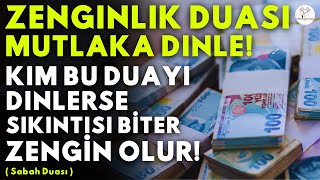 Zenginlik Duası  Kim Bu Duayi Dinlerse RIZKI GENİŞLER ZENGİN OLUR EVİNE BOLLUK GELİR [upl. by Fante]