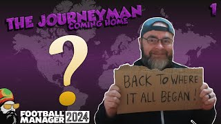 Welcome Home  The FM24 Journeyman  EP1 [upl. by Chang]