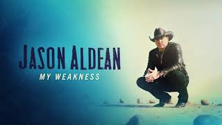 Jason Aldean  quotMy Weaknessquot Official Audio [upl. by Gaston]