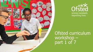 Ofsted curriculum workshop – part 1 of 7 [upl. by Nayrbo778]