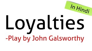 Loyalties play by John Galsworthy in Hindi summary Explanation and full analysis Uptgt [upl. by Loretta]