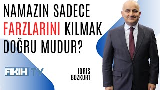 Namazın sadece farzlarını kılmak doğru mudur İdris Bozkurt [upl. by Yniar]