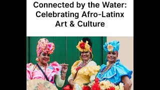 Connected by the Water Celebrating AfroLatinx Art amp Culture [upl. by Anasor585]