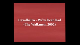 Cavalheiro  Weve been had The Walkmen [upl. by Ursa]