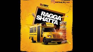 DJ BRY  RAGGA SHATTA 2023 [upl. by Nnylkcaj]