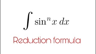 Reduction formula for integral of sinnx [upl. by Brill944]