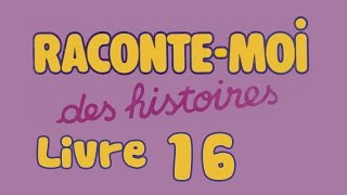 Livre audio  Raconte moi des histoires  Livre 16 [upl. by Kippie]