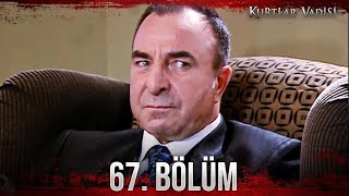 Kurtlar Vadisi  67 Bölüm FULL HD [upl. by Arvo]