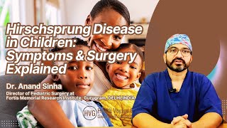 Hirschsprung Disease in Children Symptoms Diagnosis amp Surgery  Dr Anand Sinha Explains  Fortis [upl. by Elburr]