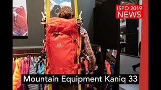 Mountain Equipment Kaniq 33  ISPO 2019 News [upl. by Suravaj]