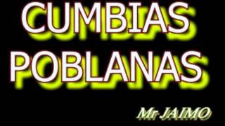 CUMBIAS POBLANAS MIX [upl. by Bremer]