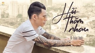 Hỏi Thăm Nhau  Lê Bảo Bình [upl. by Harifaz97]