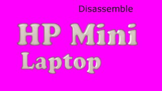 How to disassemble HP Mini Laptop [upl. by Inele]