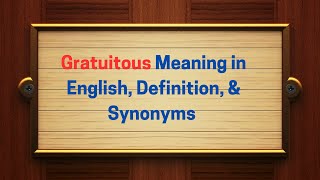 Gratuitous Meaning in English Definition and Gratuitous Synonyms  Thesaurus Thrive [upl. by Syst]