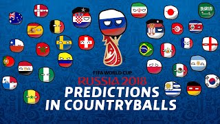 2018 FIFA World Cup Predictions in Countryballs [upl. by Egarton]