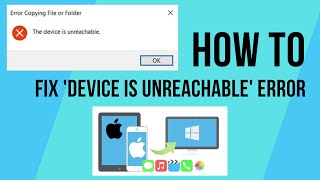 How To Fix Device is Unreachable Error When Transferring iPhone Photos [upl. by Kilian]